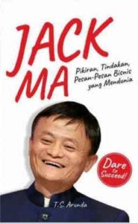 Jack Ma Pikiran, Tindakan, Pesan-pesan Bisnis yang Mendunia