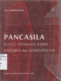 Pancasila suatu Tinjauan Aspek Historis dan Sosio-Politis