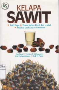 Kelapa Sawit: Budi Daya, Pemanfaatan Hasil dan Limbah, Analisis Usaha dan Pemasaran