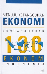 Menuju Ketangguhan Ekonomi: Sumbang Sarana 100 Ekonomi Indonesia