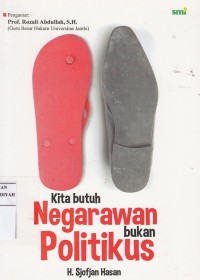 Kita Butuh Negarawan bukan Politikus