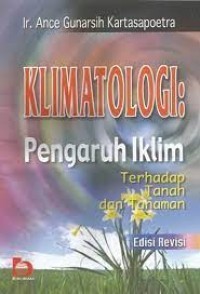 Klimatologi Pengaruh Iklim Terhadap Tanah dan Tanaman