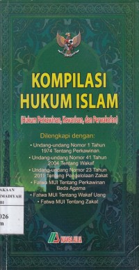 Kompilasi Hukum Islam : Hukum Perkawinan, Kewarisan, dan Perwakafan