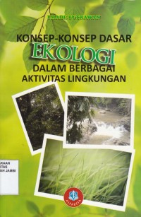 Konsep-konsep Dasar Ekologi Dalam  Berbagai Aktivitas Lingkungan