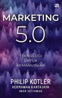 Marketing 5.0 Teknologi Untuk Kemanusiaan