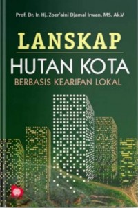 Lanskap Hutan Kota Berbasis Kearifan Lokal