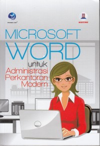 Microsoft Word : untuk Administrasi Perkantoran Modern