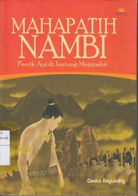 Mahapatih Nambi : Percik Api di Jantung Majapahit