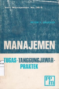 Manajemen ; Tugas - Tanggung Jawab - Praktek