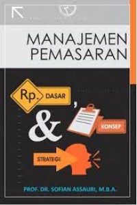 Manajemen Pemasaran : Dasar,Konsep & Strategi