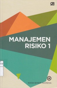 Manajemen Risiko 1 : mengindentifikasi risiko pasar, operasional, dan kredit bank