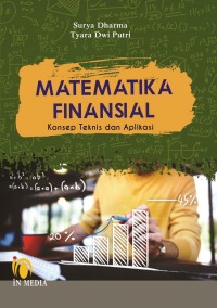 Matematika Financial : Konsep, Teknis, dan Aplikasi