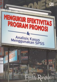 Mengukur Efektivitas Program Promosi & Analisis Kasus Menggunakan SPSS