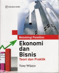 Metodologi Penelitian Ekonomi dan Bisnis: Teori dan Praktik