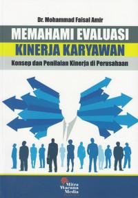 Memahami Evaluasi Kinerja Karyawan:Konsep dan Penilaian Kinerja di Perusahaan