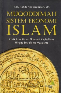 Muqoddimah Sistem Ekonomi Islam :Kritik Atas Sistem Ekonomi Kapitalisme Hingga Sosialisme Marxisme