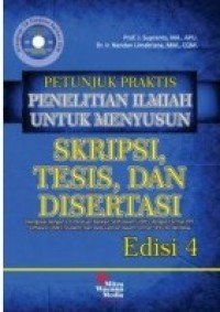 Petunjuk Praktis Penelitian Ilmiah Untuk Menyusun Skripsi, Tesis, dan Disertasi