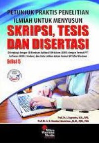 Petunjuk Praktis Penelitian Ilmiah Untuk Menyusun Skripsi, Tesis, dan Disertasi