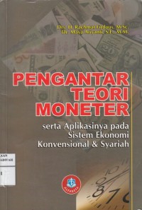 Pengantar Teori Moneter; Serta Aplikasinya Pada Sistem Konvensional & Syariah