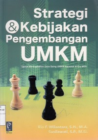 Strategi dan Kebijakan Pengembangan UMKM: Upaya Meningkatkan Daya Saing UMKM Nasional di Era MEA