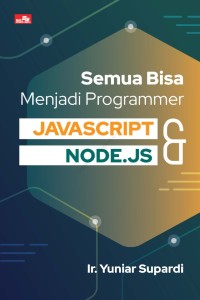 Semua Bisa Jadi Programmer JavaScript & Node.js