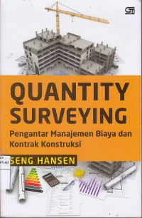 Quantity Surveying : Pengantar  Manajemen Biaya dan Kontrk Kontruksi