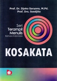 Seri Terampil Menulis Bahasa Indonesia: Kosakata