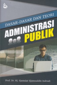 Dasar-dasar dan Teori Administrasi Publik