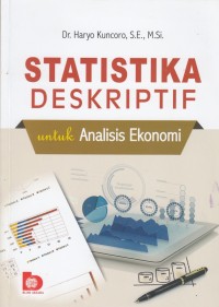 Statistika Deskriptif : untuk Analisis Ekonomi