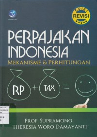 Perpajakan Indonesia : Mekanisme dan Perhitungan