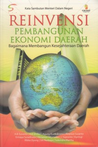 Reinvensi Pembangunan Ekonomi Daerah; Bagaimana Membangun Kesejahteraan Daerah