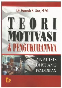 Teori Motivasi & Pengukurannya : Analisis di Bidang Pendidikan