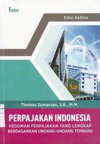 Perpajakan Indonesia: Pedoman Perjakan Langka Berdasarkan Undang-undang Baru