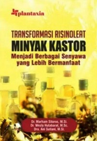 Transformasi Risinoleat Minyak Kastor Menjadi Berbagai Senyawa Yang Lebih Bermanfaat