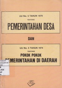 UU No. 5 Tahun 1979 Tentang Pemerintahan Desa dan UU No. 5 Tahun 1974 tentang Pokok-pokok Pemerintahan di Daerah