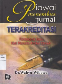 Piawai Menulis Jurnal Terakreditasi: Paradigma Baru Kiat Menulis Artikel Ilmiah