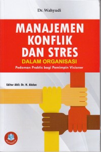 Manajemen Konflik dan Stres : Dalam organisasi Pedoman Praktis dalam Pemimpin Kondisioner