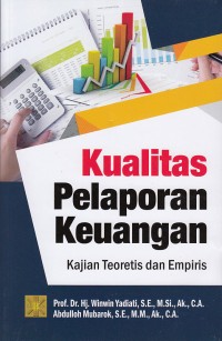 Kualitas Pelaporan Keuangan: Kajian Teoritis dan Empiris